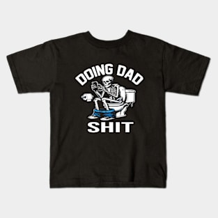 Doing Dad Shit Kids T-Shirt